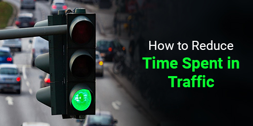 How to Reduce Time Spent in Traffic