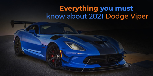Everything you must know about 2021 Dodge Viper