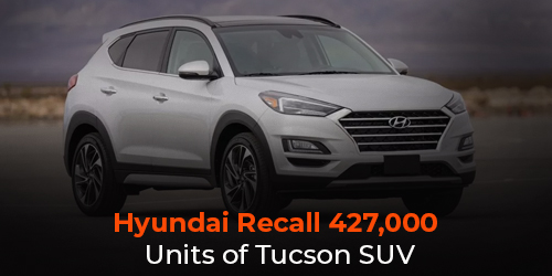 Hyundai Recall 427,000 Units of Tucson SUV