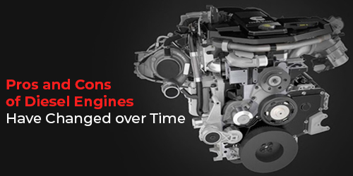 Pros and Cons of Diesel Engines Have Changed over Time