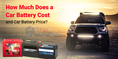 How-Much-Does-a-Car-Battery-Cost-and-Car-Battery-Price