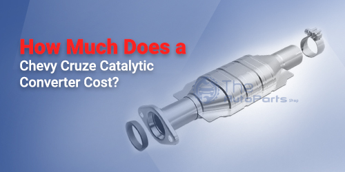 How-Much-Does-a-Chevy-Cruze-Catalytic-Converter-Cost