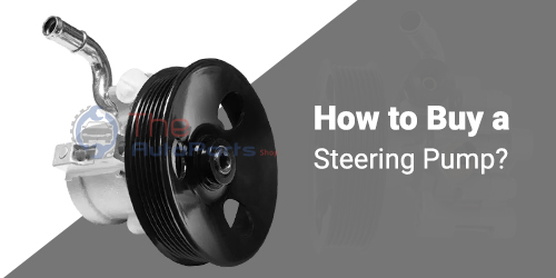 How to Buy a Steering Pump?