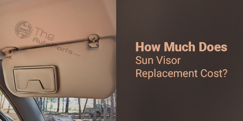 How-Much-Does-Sun-Visor-Replacement-Cost