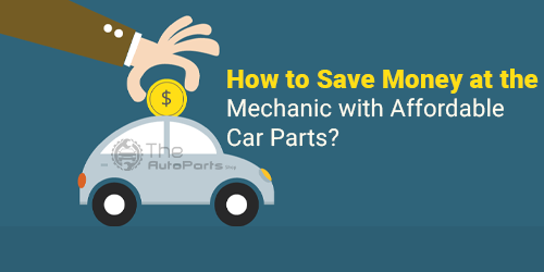 How-to-Save-Money-at-the-Mechanic-with-Affordable-Car-Parts