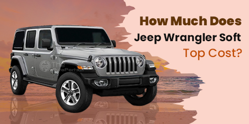 How-Much-Does-Jeep-Wrangler-Soft-Top-Cost