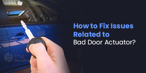 How-to-Fix-Issues-Related-to-Bad-Door-Actuator