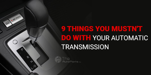 9-Things-You-Mustnt-Do-with-Your-Automatic-Transmission
