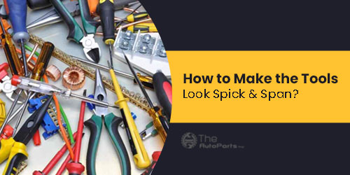 How-to-Make-the-Tools-Look-Spick-&-Span