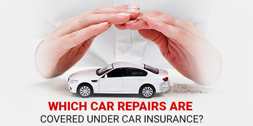Which-Car-Repairs-are-Covered-Under-Car-Insurance